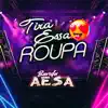 Banda Aesa - Tira Essa Roupa
