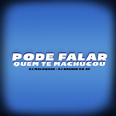 Pode Falar Quem Te Machucou - Single