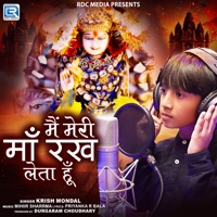 Main Meri Maa Rakh Leta Hu - Single - Krish Mondal