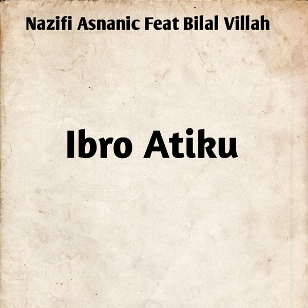 Ibro Atiku (feat. Bilal Villah)