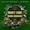Money Come