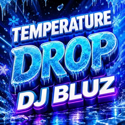 Listen to TEMPERATURE DROP - Single by DJ BLUZ REMIX