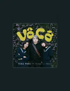 Listen to Tùng Maru, watch music videos, read bio, see tour dates & more!