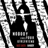 Nobody Likes Your Girlfriend - Nate Smith & HARDY