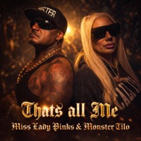 THATS ALL ME (feat. Monster Tilo) - Single - Miss Lady Pinks