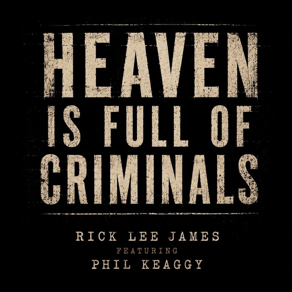 Обложка альбома «Heaven Is Full of Criminals (feat. Phil Keaggy) - Single» — Rick Lee James
