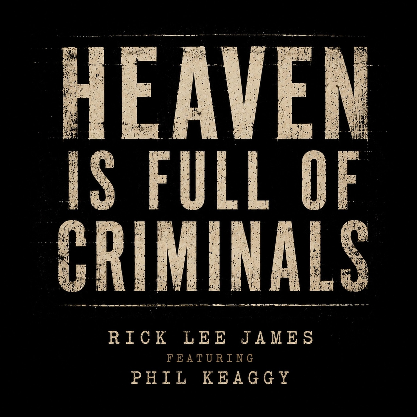 Heaven Is Full of Criminals (feat. Phil Keaggy) - Single