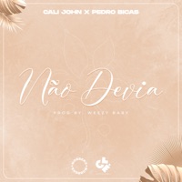 Não Devia - Single - Cali John & Pedro Bicas