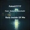 FakeU7777 - Rain Inside Of Me (feat. Roberto Bocchetti)