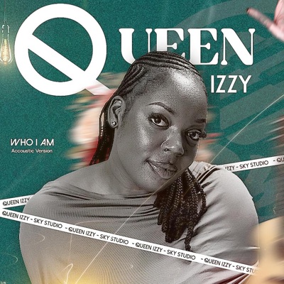 Who I Am (feat. Queen Izzy) [Acoustic Version] - Single