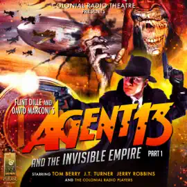 Agent 13 and the Invisible Empire: Part I