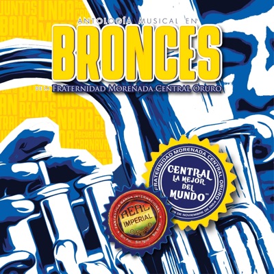 ANTOLOGÍA EN BRONCES DE LA FRATERNIDAD MORENADA CENTRAL ORURO | BANDA REAL IMPERIAL (feat. Banda Real Imperial)