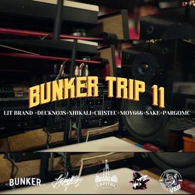 BUNKERTRIP 11 (LIT BRAND + DECKNO3S + XHIKALI + CRISTEC + MOY666 + SAKE + PARGOMC) - Single