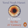 21 Lessons for the 21st Century - Yuval Noah Harari