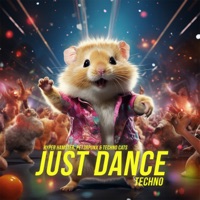 Just Dance (Techno) - Single - Hyper Hamster, PET3RPUNX & Techno Cats