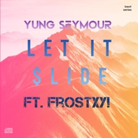 Let it $lide (feat. Frostxy!) - Single - Yung Seymour