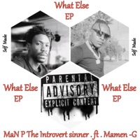 What else (feat. Mamen-G) - EP - MaN P The Introvert Sinner
