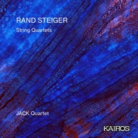 Rand Steiger: String Quartets - JACK Quartet