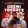 Gbemi Trabaye (feat. Dreymakanaki & Item Gizzle) - Single