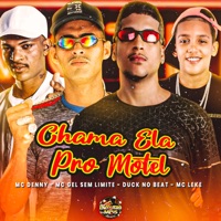 Chama Ela pro Motel (feat. Mc Denny) - Single - Duck no Beat, MC Leke & MC GEL SEM LIMITE