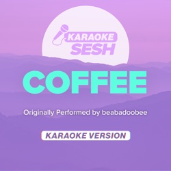 Coffee (Originally Performed by Beabadoobee) [Karaoke Version]