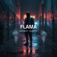 FLAMA - Single - BadBoy Joseph