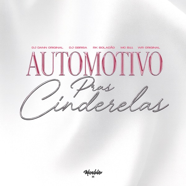 Automotivo Pras Cinderelas (feat. MC B11)