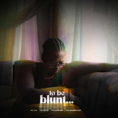 to be blunt.. II