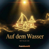 Auf dem Wasser (Mt 14,22-33)