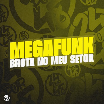Mega Funk Brota no Meu Setor - Single