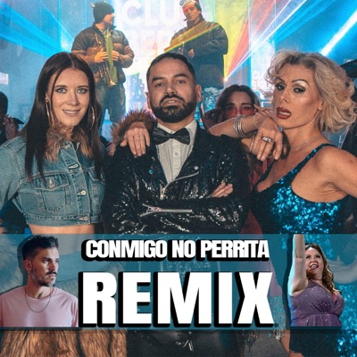Conmigo No Perrita (feat. Carla Jara, Kassandra Romanini, Carito San Martín & Daniel Donoso) [Remix] - Single