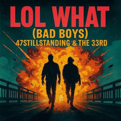 LOL WHAT (Bad Boys) - Single