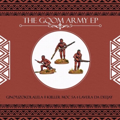 GQOM ARMY EP (feat. LaveraDaDeejay & KiillerMoc SA)