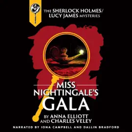 Miss Nightingale's Gala: A Sherlock Holmes and Lucy James Mystery (Unabridged)