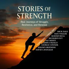 Stories of Strength: Real Journeys of Struggle, Resilience, and Renewal (Unabridged)