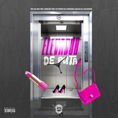 Elevador de Puta (feat. MC Kitinho & Mc Lindão) - Single