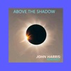 Above the Shadow - Single