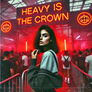 Heavy Is The Crown (Techno)