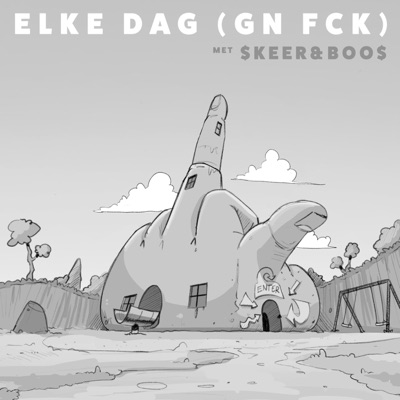ELKE DAG (GN FCK) (feat. $KEER&BOO$) - Single