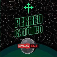 Perrep Catolico (feat. DJ Liendro) - Single - Emus DJ
