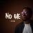 No Me