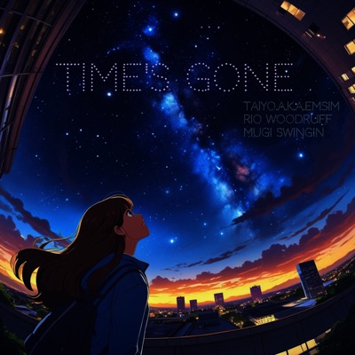 Time's gone (feat. MUGI SWINGIN & Rio Woodruff) - Single