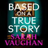 Based on a True Story (Unabridged)