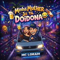 Minha Mulher Ja Ta Doidona - Single - MC Loram