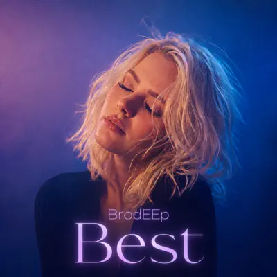 Listen to Best - Single by BrodEEp