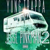 Jesse Pinkman 2 - YUNG TRAPPA