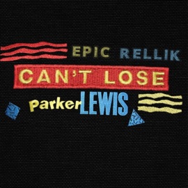 CAN'T LOSE (PARKER LEWIS) (feat. DJ RELLIK) Epic_Mc