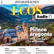 ECOS audio Pirineo aragonés – Ocho rutas a pie y en bicicleta. 11/24: Spanisch lernen Audio – Pyrenäen - ZEIT SPRACHEN