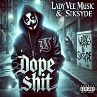Dope Shit (feat. SIKSYDE) - Single - Lady Vee Music