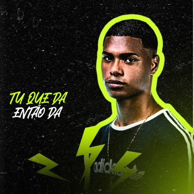 Tu Que da Então Da - Single